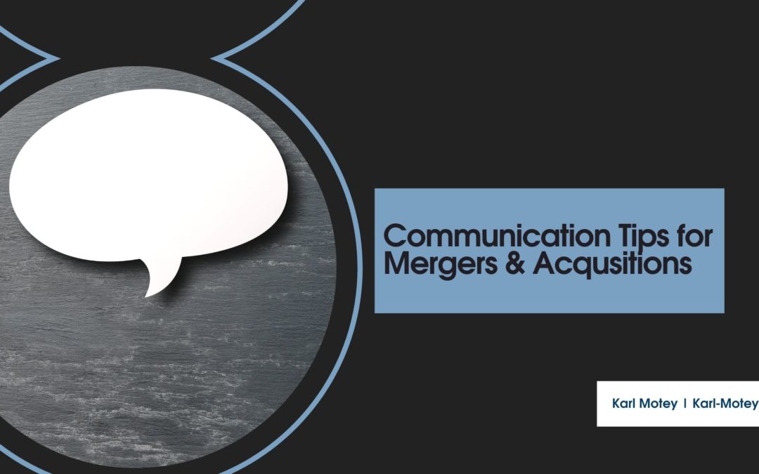 Communication Tips for Mergers & Acquisitions