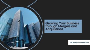 Growing Your Business Through Mergers And Acquisitions